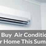 How to Buy Air Conditioner for Your Home This Summer