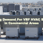 Growing Demand For VRF HVAC Systems in Commercial Areas